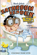 Uncle John's Bathroom Reader for Kids Only!: Cool Facts, Gross Stuff, Quizzes, Jokes, Bloopers, and More