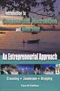 Introduction to Commercial Recreation and Tourism: An Entrepreneurial Approach, Fourth Edition John C. Crossley, Lynn M. Jamieson and Russell E. Brayley