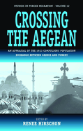 Crossing the Aegean: An Appraisal of the 1923 Compulsory Population Exchange Between Greece and Turkey