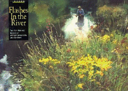 Flashes in the River: The Flyfishing Images of Arthur Shilstone and Ed Gray
