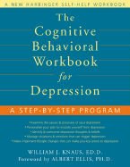 The Cognitive Behavioral Workbook for Depression: A Step-By-Step Program