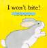 I Won't Bite!