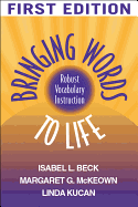 Bringing Words to Life: Robust Vocabulary Instruction