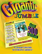 Gigantic Jumble: A Colossal Collection for Dedicated Jumblers