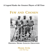 Few and Chosen: Defining Negro Leagues Greatness