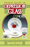 Pocket Guide to Depression Glass & More 1920s-1960s: Identification and Values