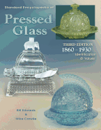 Standard Encyclopedia of Pressed Glass: 1860-1930 Identification & Values