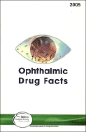 Ophthalmic Drug Facts 2005