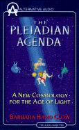 The Pleiadian Agenda: A New Cosmology for the Age of Light