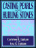 Casting Pearls and Hurling Stones