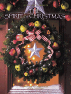The Spirit of Christmas: Creative Holiday Ideas Bk. 13