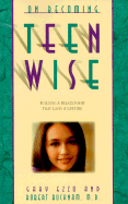 On Becoming Teenwise: Building a Relationship That Lasts a Lifetime