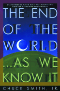 The End of the World...as We Know It: Clear Direction for Bold and Innovative Ministry in a Postmodern World