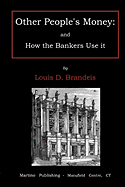 Other People's Money, and How the Bankers Use It