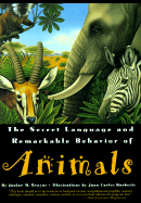 The Secret Language & Remarkable Behavior of Animals