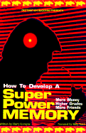 How to Develop a Super-power Memory
