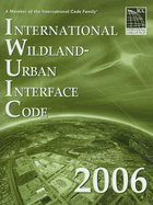 2006 International Wildland Urban Interface Code International Code Council