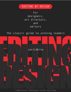 Editing by Design: For Designers, Art Directors, and Editors: The Classic Guide to Winning Readers