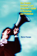 The Graphic Designer's and Illustrator's Guide to Marketing and Promotion