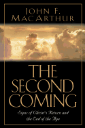 The Second Coming: Signs of Christ's Return and the End of the Age