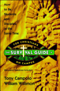 Survival Guide for Christians on Campus: How to Be Students and Disciples at the Same Time
