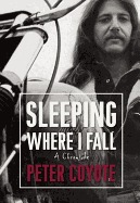 Sleeping Where I Fall: A Chronicle