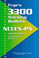 Frye's 3300 Nursing Bullets: NCLEX-PN