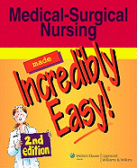 Medical-Surgical Nursing Made Incredibly Easy!