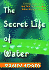 The Secret Life of Water