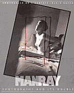 Man Ray: Photography and Its Double