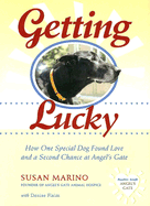 Getting Lucky: How One Special Dog Found Love and a Second Chance at Angel's Gate