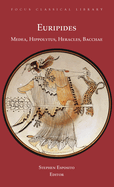 Euripides: Four Plays: Medea/Hippolytus/Heracles/Bacchae