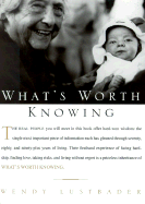 What's Worth Knowing