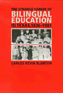 The Strange Career of Bilingual Education in Texas, 1836-1981