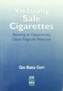 Virtually Safe Cigarettes: Reviving an Opportunity Once Tragically Rejected