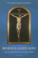 Behold, God's Son!: Encountering Christ in the Gospel of Mark