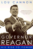 Governor Reagan: His Rise to Power