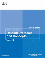 CCNA Exploration Course Booklet: Routing Protocols and Concepts Version 4.0