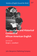 Sociocultural and Historical Contexts of African American Vernacular English