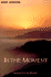 In the Moment: Inspiration for a New Millennium