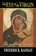 The Eye of the Virgin: An Ike Schwartz Mystery