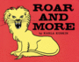 Roar and More!