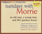 Tuesdays with Morrie: An Old Man, a Young Man, and Life's Greatest Lesson
