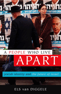 A People Who Live Apart: Jewish Identity and the Future of Israel