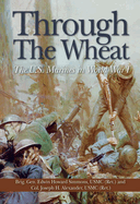 Through the Wheat: The U.S. Marines in World War I