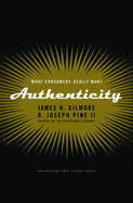 Authenticity: What Consumers Really Want