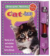 Cat-Isms: Words of Wit and Wisdom from a Few Furry Friends