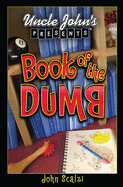 Uncle John's Presents: The Book of the Dumb