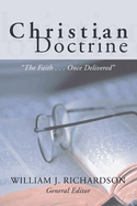 Christian Doctrine: The Faith Once Delivered