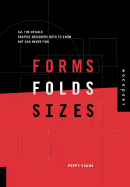 Forms, Folds, and Sizes: All the Details Graphic Designers Need to Know But Can Never Find